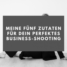 5 Zutaten für ein perfektes Business-Shootin