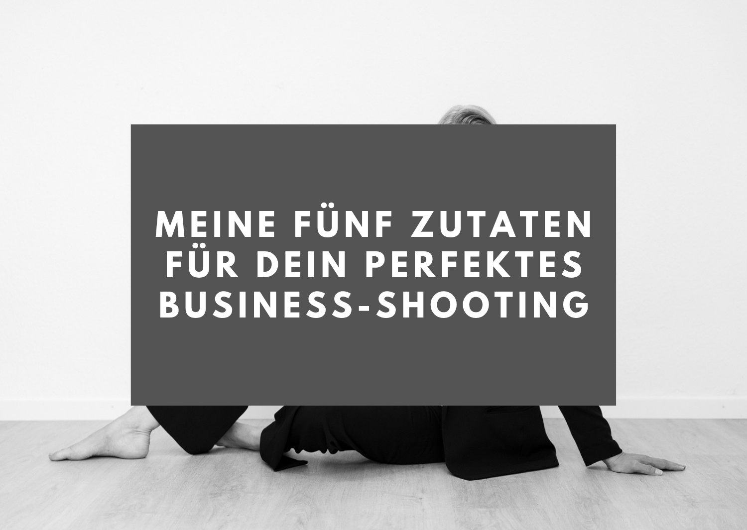 5 Zutaten für ein perfektes Business-Shootin